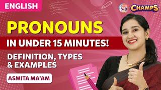 Pronouns in Under 15 Minutes - Definition, Types and Examples | CHAMPS 2024