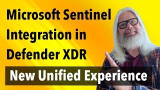 New Unified Experience: Microsoft Sentinel Integration in Defender XDR | Peter Rising MVP