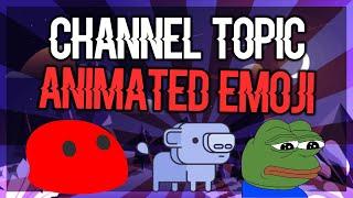 How To Put Animated Emojis/Channels/Roles/Users On Discord Channel Topics