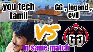 You Tech Tamil  VS ytt GG, Legend, Evil |  In same match | Who will win it ??