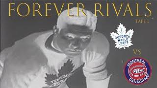 Forever Rivals PART 2 - Montreal Canadiens vs. Toronto Maple Leafs | VINTAGE VHS Movie