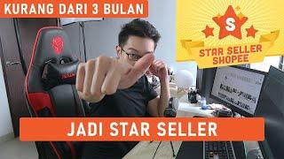 Cara Menjadi STAR SELLER SHOPEE KURANG DARI 3 BULAN !!