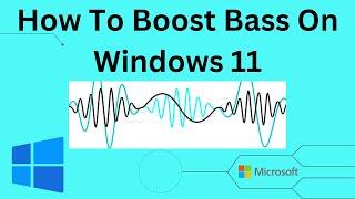 How To Boost Bass On Windows 11