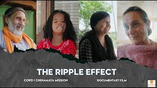 The Ripple Effect | CORD I #ChinmayaMission I Documentary Film I Vinay Bharadwaj |