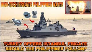 MIND-BLOWING Benefits of the Istanbul-Class Frigate for the Philippines!