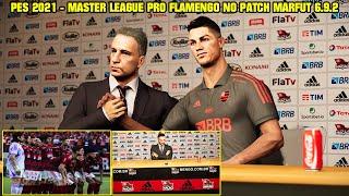 PES 2021 - MASTER LIGA PRO COM O FLAMENGO NO PATCH MARFUT 6.9.2 - PRESIDENTE E VESTERIARIO REAL 4K