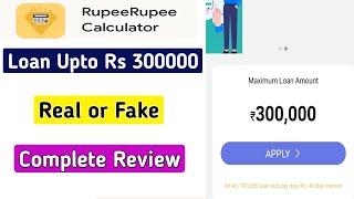 Rupee Rupee calculator loan app review | Rupee Rupee calculator loan app real or fake