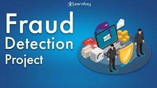Fraud Detection Project | Machine Learning Project | EDA | Learnbay