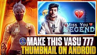 HOW TO MAKE A THUMBNAIL LIKE VASU 777 || FREE FIRE ||KARTIK GFX️