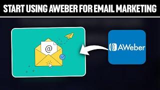 How To Start Using AWeber For Email Marketing 2024! (Full Tutorial)