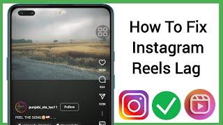 How To Fix Instagram Reels Lag 2024 | Fix Instagram Reels Lag Problem