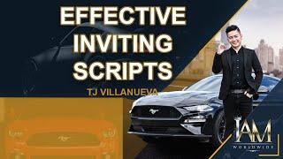 Effective Inviting Scripts (IAM Worldwide Training by Mentor TJ Villanueva)