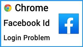 Google Chrome Facebook Login Problem | Facebook Not Opening In Browser