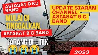 Asiasat 9 ku band mulai di tinggalkan,Asiasat 9 C band jarang di lirik||update satelit asiasat 9 C