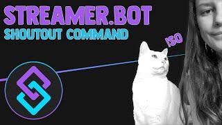 Streamer.Bot Tutorial  [ #3, Shoutout command ]