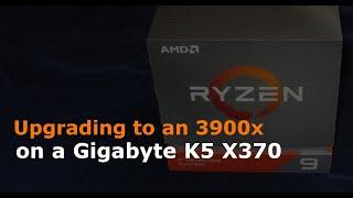 Upgrading to an 3900x on a Gigabyte K5 X370