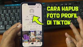 Cara Hapus Foto Profil di Tiktok