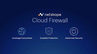 Introduction to Netskope Cloud Firewall