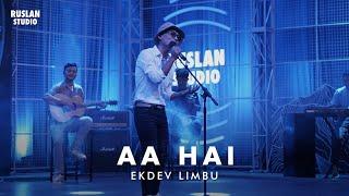 Ekdev Limbu - Aa Hai | Ruslan Studio