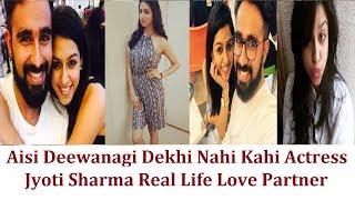 Aisi Deewangi Dekhi Nahi Kahi Actress Jyoti Sharma Real Life Love Partner & Family Friends