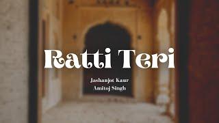 Ratti Teri (Punjabi Folk) | Amitoj Singh | Jashanjot Kaur | Klef Studios