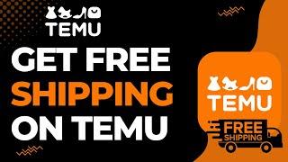 How to Get Free Shipping on Temu | 2023