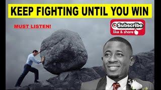 MUST WATCH | KEEP FIGHTING UNTIL YOU WIN | Ubonubong Udongwo