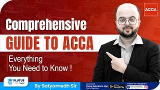 Comprehensive Guide to ACCA | Everything You Need to Know! | By Satyamedh Sir