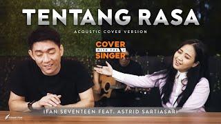 ASTRID FT IFAN SEVENTEEN  - TENTANG RASA | Cover with the Singer #18 (Acoustic version)