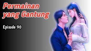 Episode 90 | Mul4i T3r4ngs4ng  NOVEL ROMANTIS | NOVEL TERBARU | PYTT