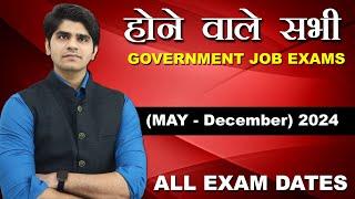 All Upcoming Govt Job Exams in (May - December) 2024 | All Exam Dates