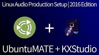 Linux Audio Production Setup | 2016 Edition [Ubuntu MATE + KXStudio]