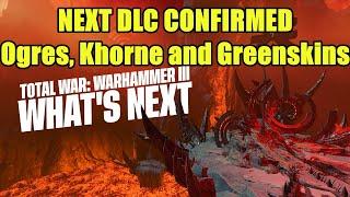 NEWS - Next DLC CONFIRMED - Khorne, Ogre Kingoms And Greenskins - Total War Warhammer 3