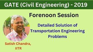 GATE Civil 2019 Forenoon Session, Solution of Transportation Engineering problems wiith explanation