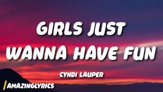 Cyndi Lauper - Girls Just Wanna Have Fun (Lyrics)