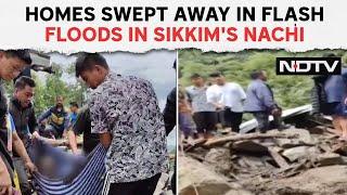 Flash Floods Sikkim | 3 Killed, Homes Swept Away In Flash Floods In Sikkim's Nachi