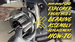 2011-2019 Ford Explorer Front Hub Bearing Assembly Replacement How-To