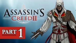 Assassin's Creed 2 Walkthrough Part 1 - Ezio Auditore da Firenze (AC2 Let's Play Gameplay )