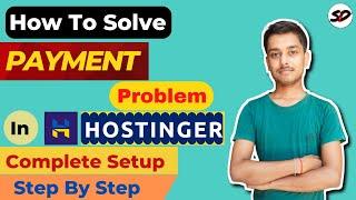 Hostinger Payment Problem Solved | Hostinger Payment Failed अब क्या करें? |SD