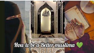 How to be a Better muslima.||practicing islam||#islam #islamics#Deen