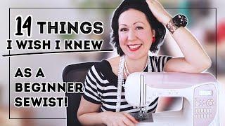 14 things I wish someone told me about sewing as a beginner!