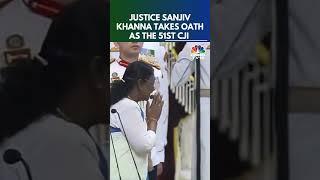 Justice Sanjiv Khanna Took Oath As The 51st CJI | N18S | CNBC TV18