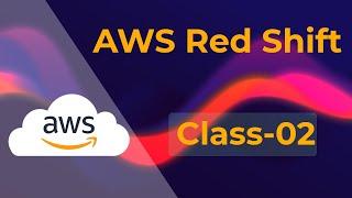 AWS RedShift Online Training  Class 02  Session by Visualpath