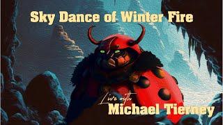 Sky Dance of Winter Fire: Live with Michael Tierney