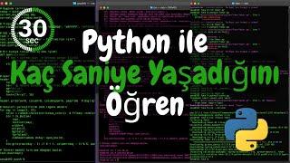 Python ile Kaç Saniye Yaşadığını Öğren  | Eğlenceli Kodlama