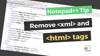 How to remove all XML or HTML tags using Notepad++ tips and Tricks