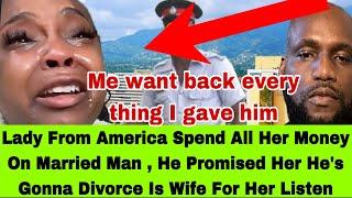 LADY SPEND ALL HER MONEY ON A MARRIED MAN SHE THOUGHT WAS GONNA DIVORCE HIS WIFE LISTEN