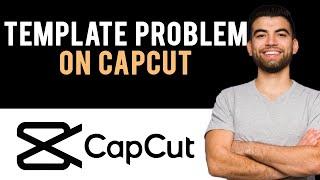  How To Fix CapCut Template Problem (Easy Guide)