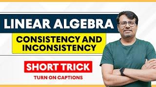 Consistency and Inconsistency of matrix For System of Linear Equation