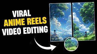 Viral Anime Reels Video Editing | Anime Reels Video Kaise Banaye | How To Create Anime Reels Video